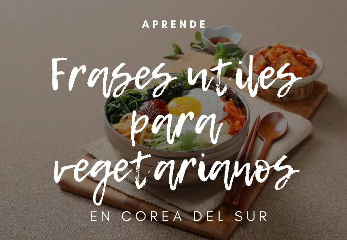 Cómo pedir comida vegetariana en coreano: frases esenciales para sobrevivir en Corea