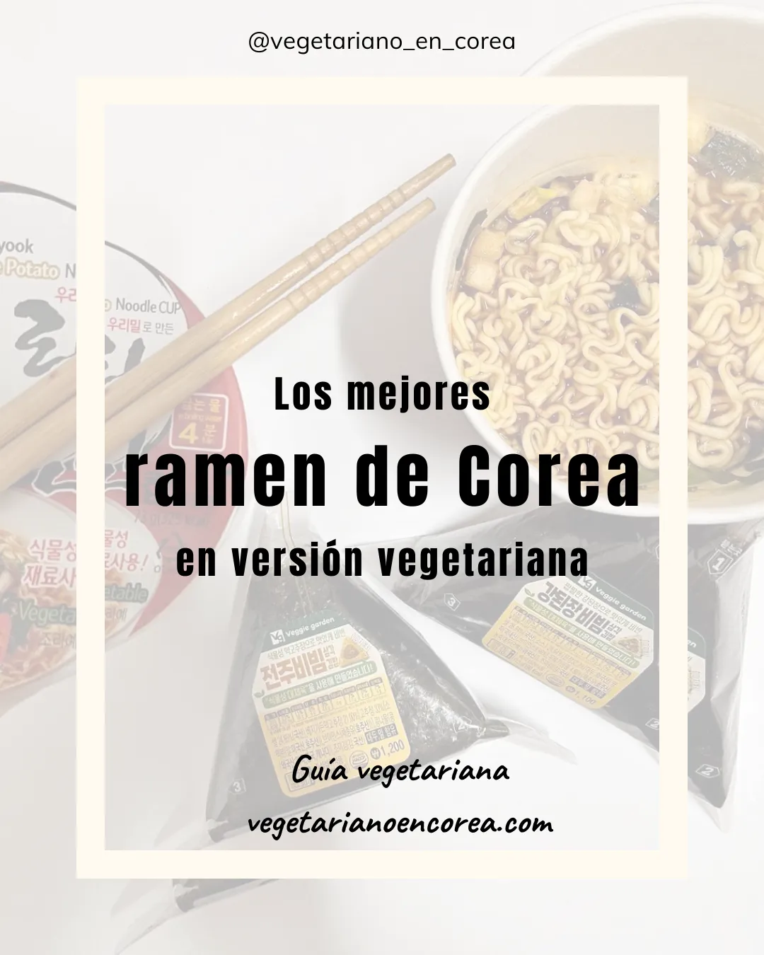 Ramen coreano vegetariano y vegano: guía completa